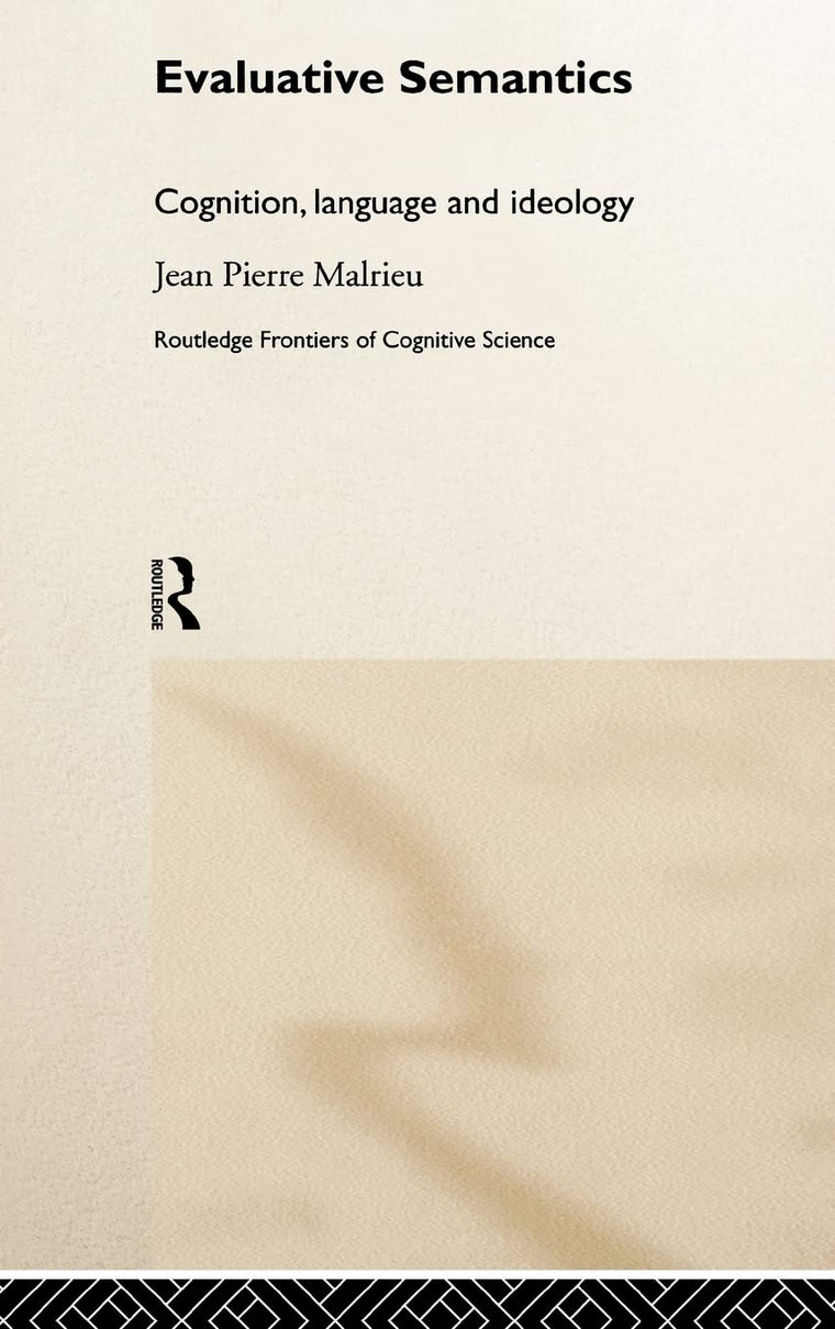 Evaluative Semantics: Cognition, Language and Ideology (Frontiers of Cognitive Science)