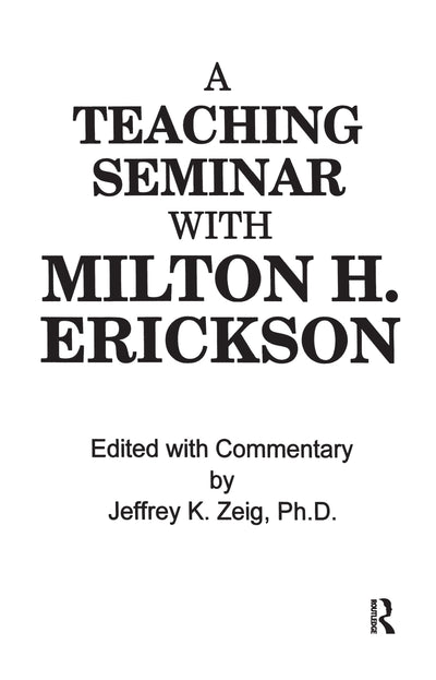 A Teaching Seminar With Milton H. Erickson