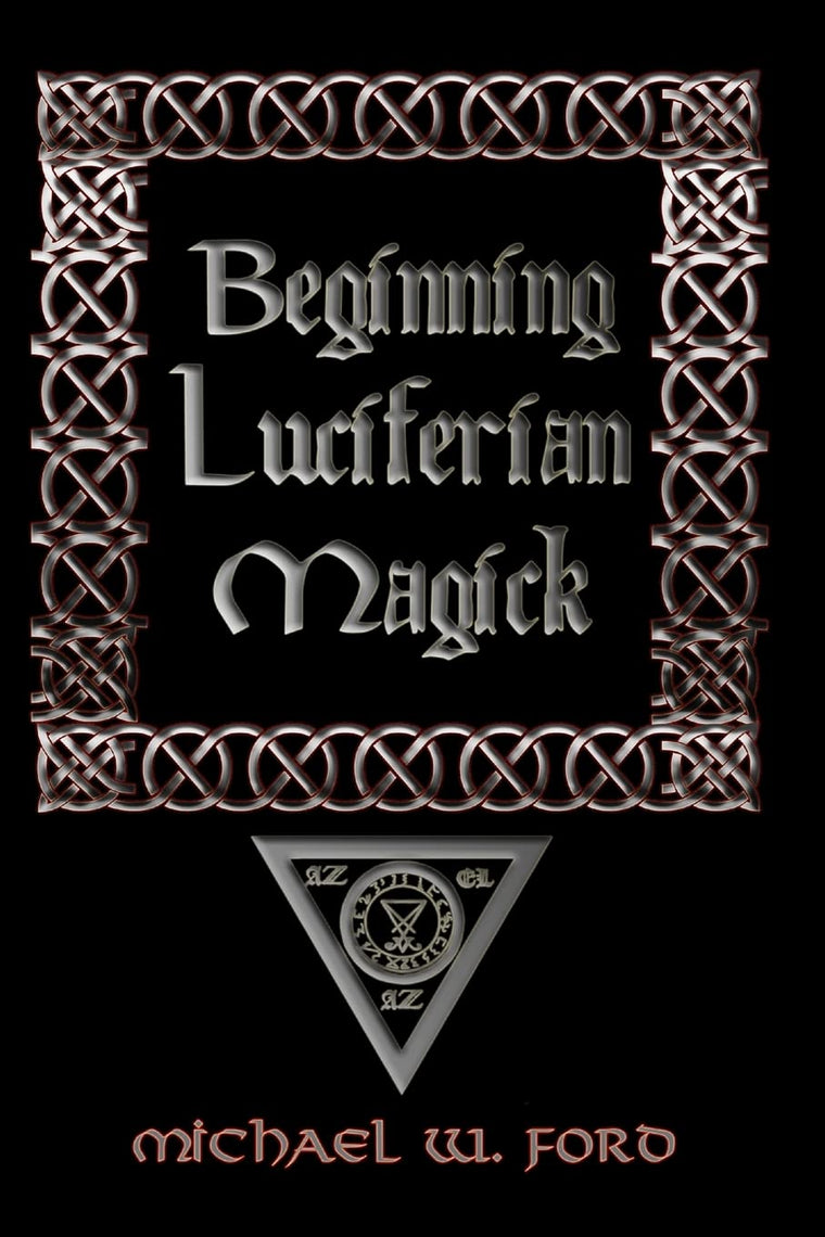BEGINNING LUCIFERIAN MAGICK
