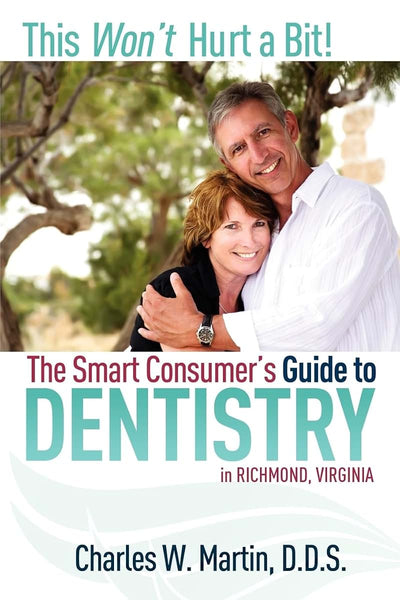This Won't Hurt A Bit: The Smart Consumer's Guide To Dentistry