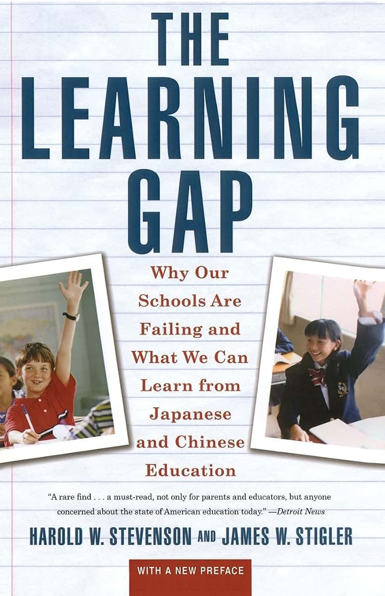 Learning Gap: Why Our Schools Are Failing and What We Can Learn from Japanese and Chinese Education