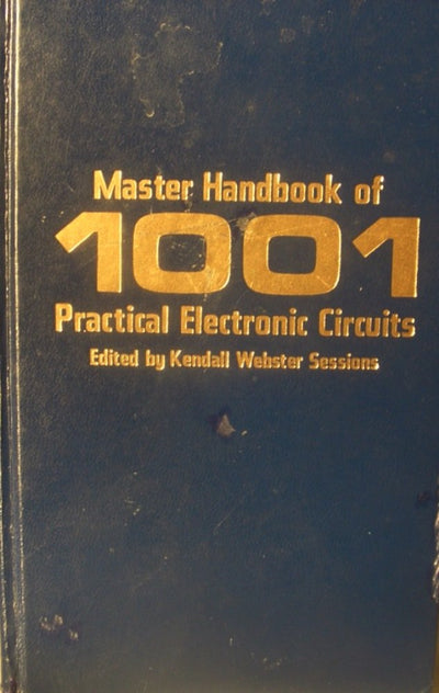 Master handbook of 1001 practical electronic circuits by Ken