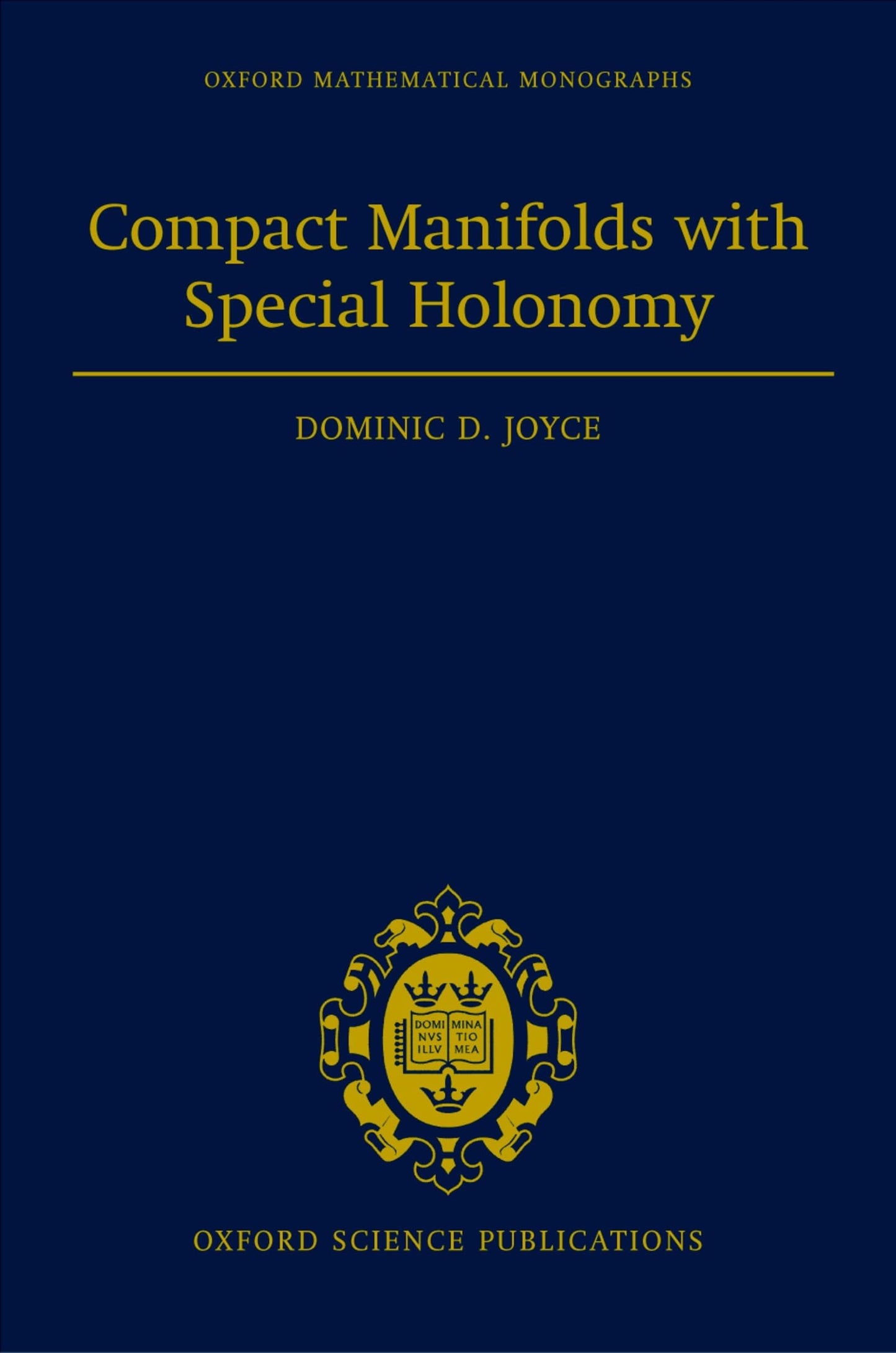 Compact Manifolds with Special Holonomy (Oxford Mathematical Monographs)