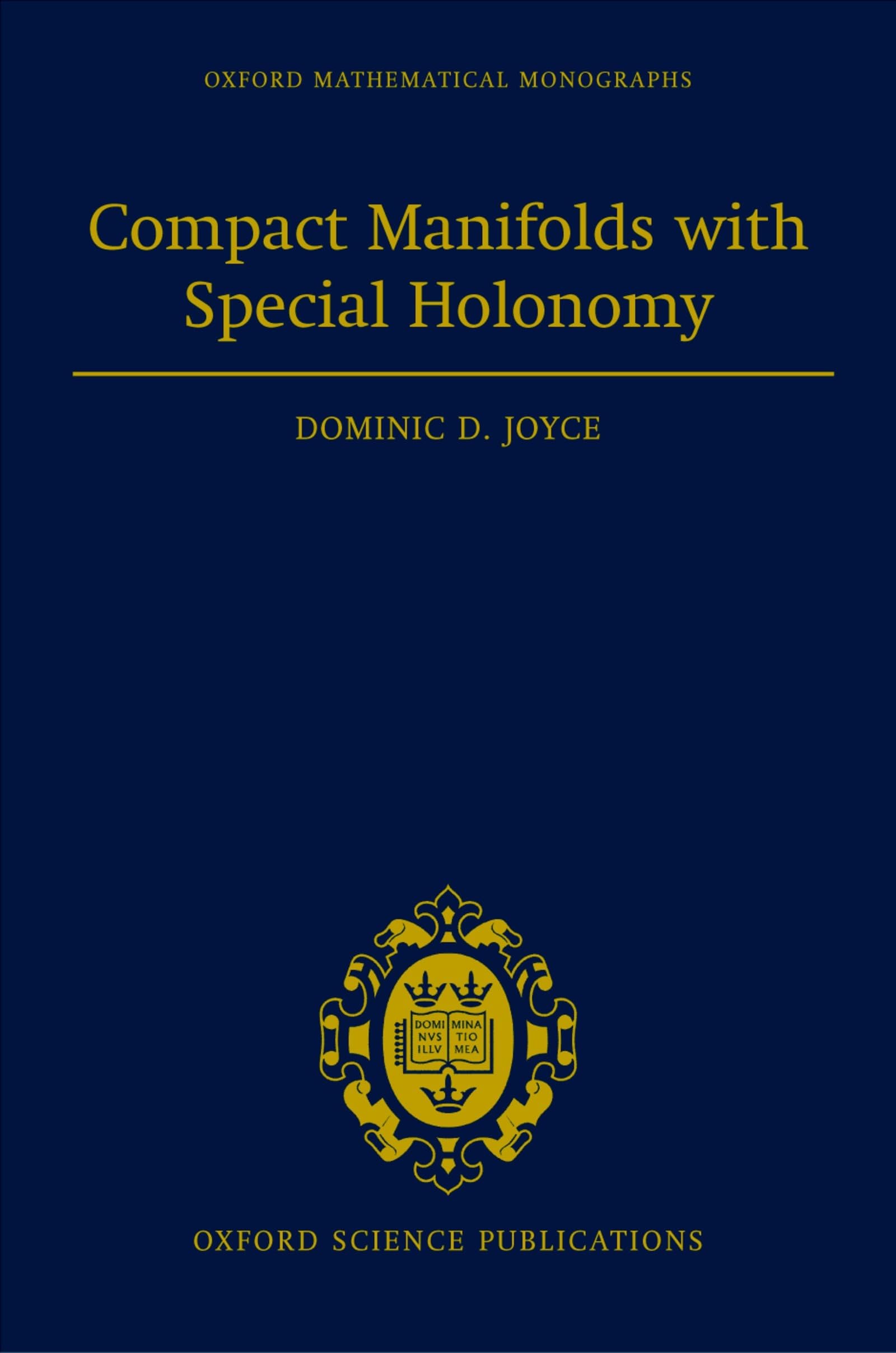 Compact Manifolds with Special Holonomy (Oxford Mathematical Monographs)