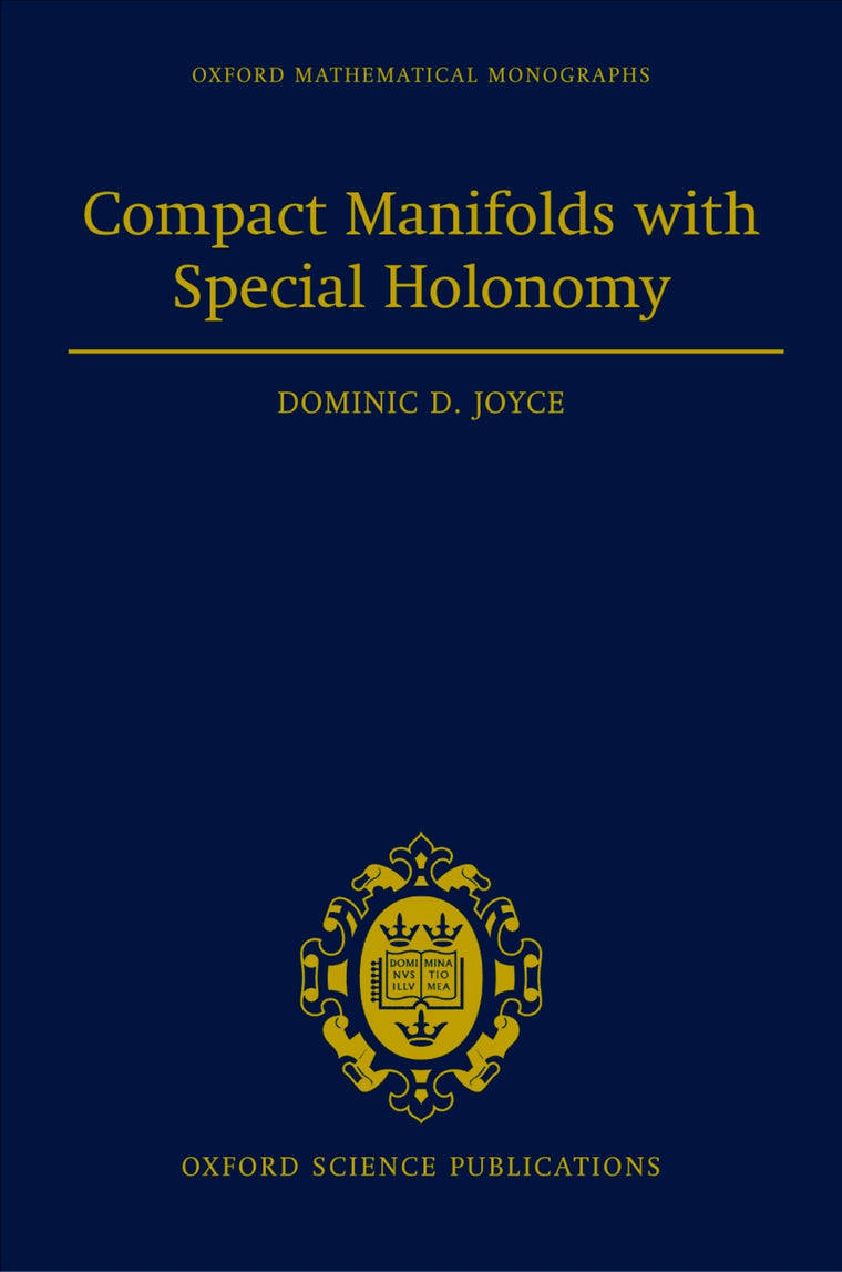 Compact Manifolds with Special Holonomy (Oxford Mathematical Monographs)