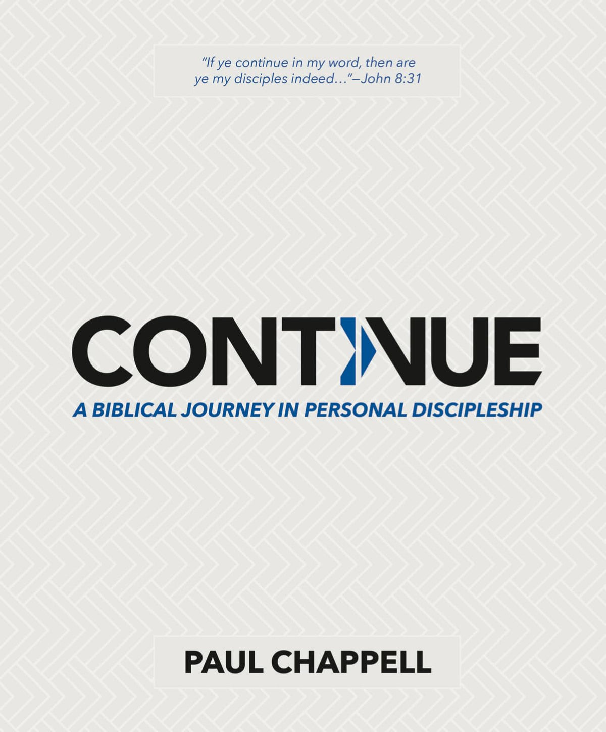 Continue: A Biblical Journey in Personal Discipleship