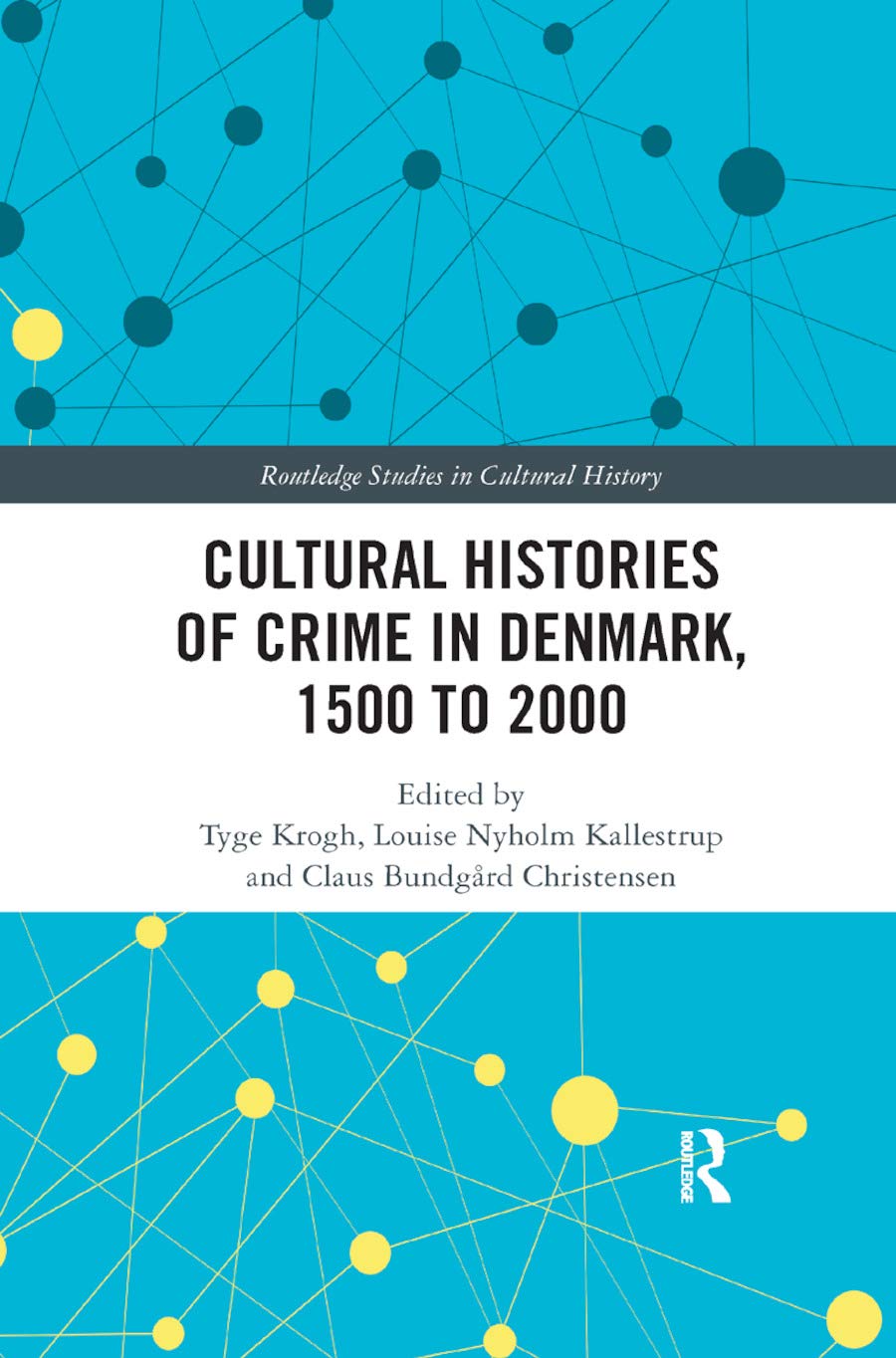 Cultural Histories of Crime in Denmark, 1500 to 2000 (Routledge Studies in Cultural History)