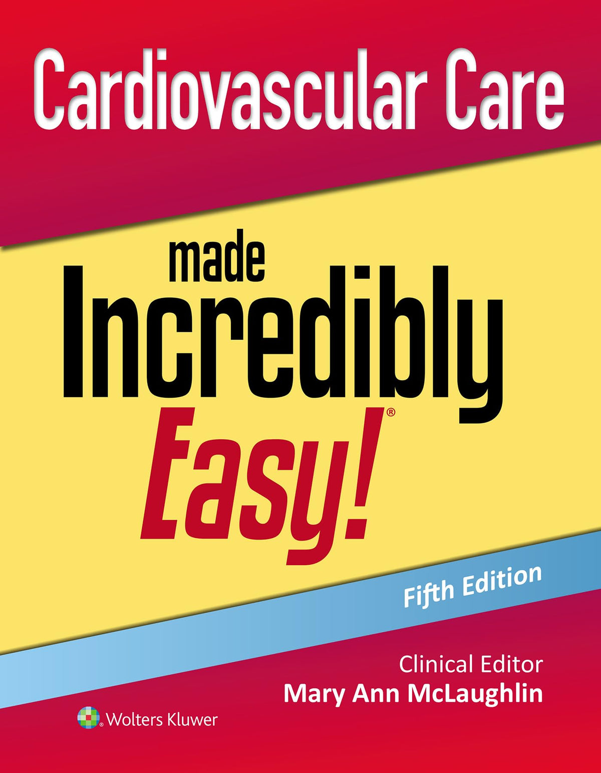 Cardiovascular Care Made Incredibly Easy! (Incredibly Easy! Series)