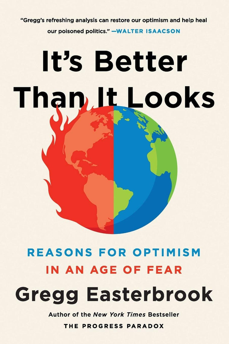 It's Better Than It Looks: Reasons for Optimism in an Age of