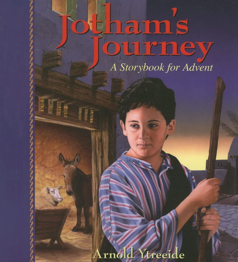Jotham's Journey: A Storybook for Advent (Storybooks for Advent)
