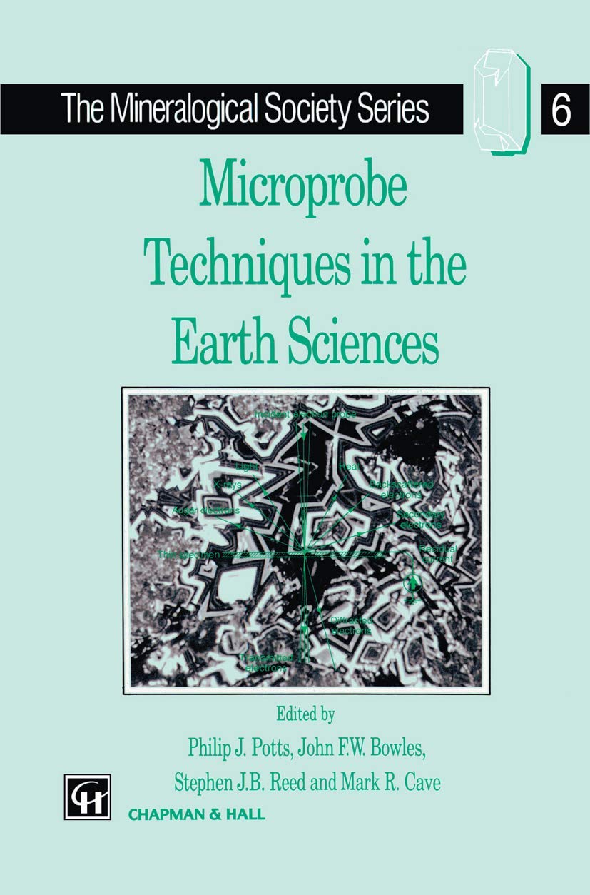 Microprobe Techniques in the Earth Sciences (The Mineralogical Society Series, 6)