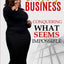Everyday Business: Conquering What Seems Impossible