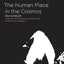 The Human Place in the Cosmos (Studies in Phenomenology and Existential Philosophy)
