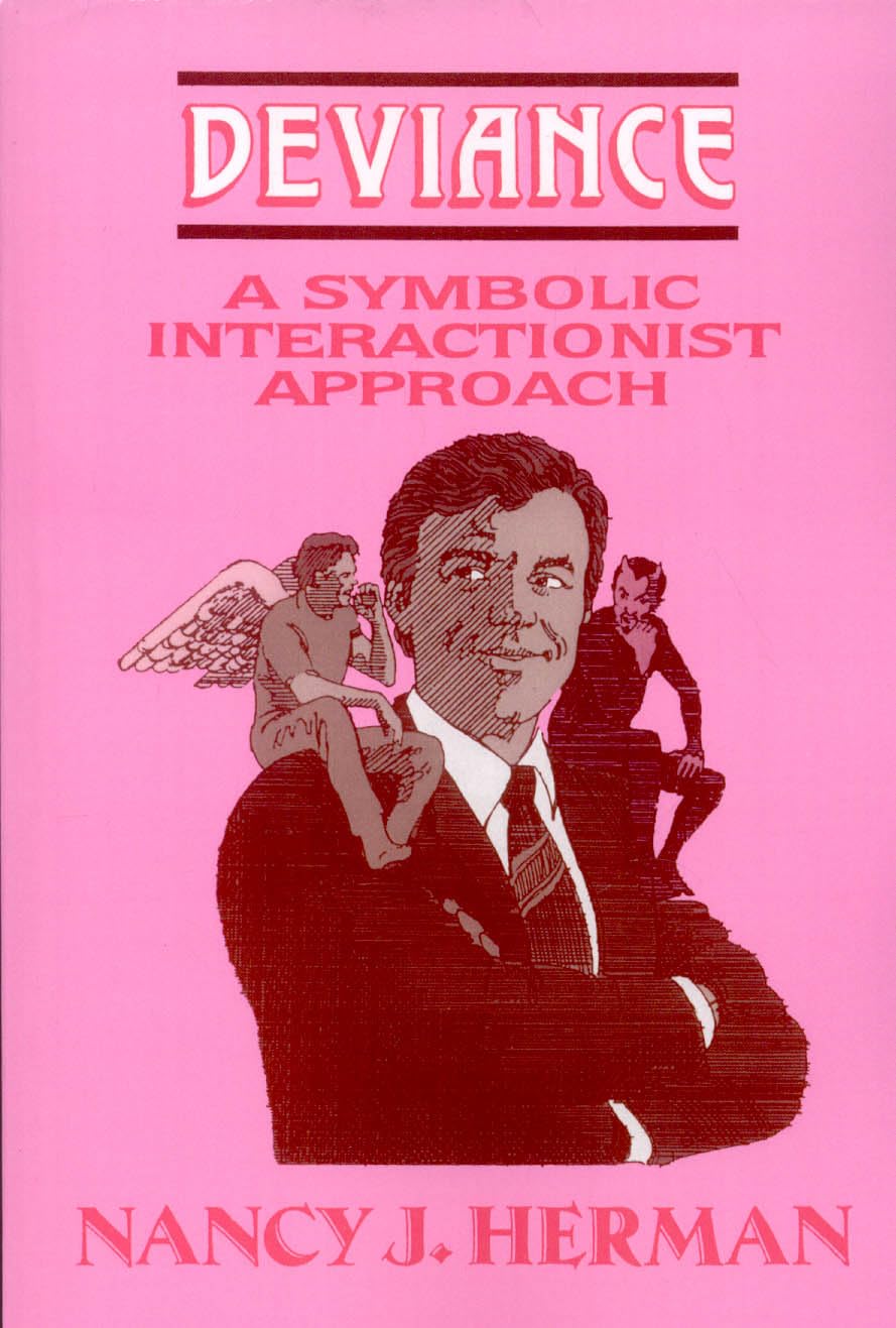 Deviance: A Symbolic Interactionist Approach (The Reynolds Series in Sociology)