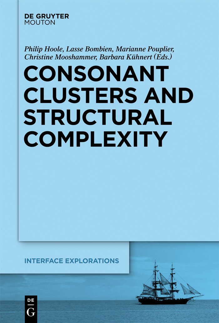 Consonant Clusters and Structural Complexity (Interface Explorations [IE], 26)
