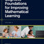 Cognitive Foundations for Improving Mathematical Learning (Volume 5) (Mathematical Cognition and Learning (Print), Volume 5)