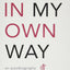 In My Own Way: An Autobiography by Alan W. Watts