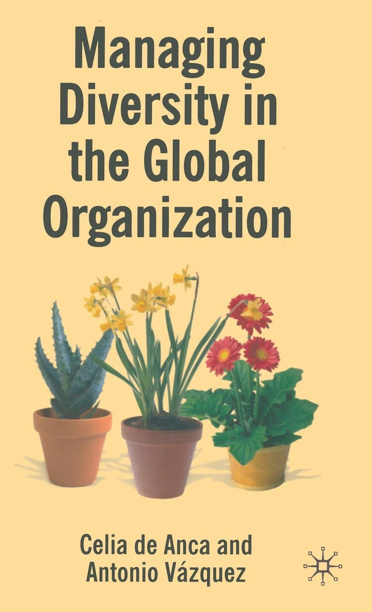 Managing Diversity in the Global Organization: Creating New Business Values