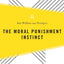 The Moral Punishment Instinct (Perspectives on Justice and Morality)