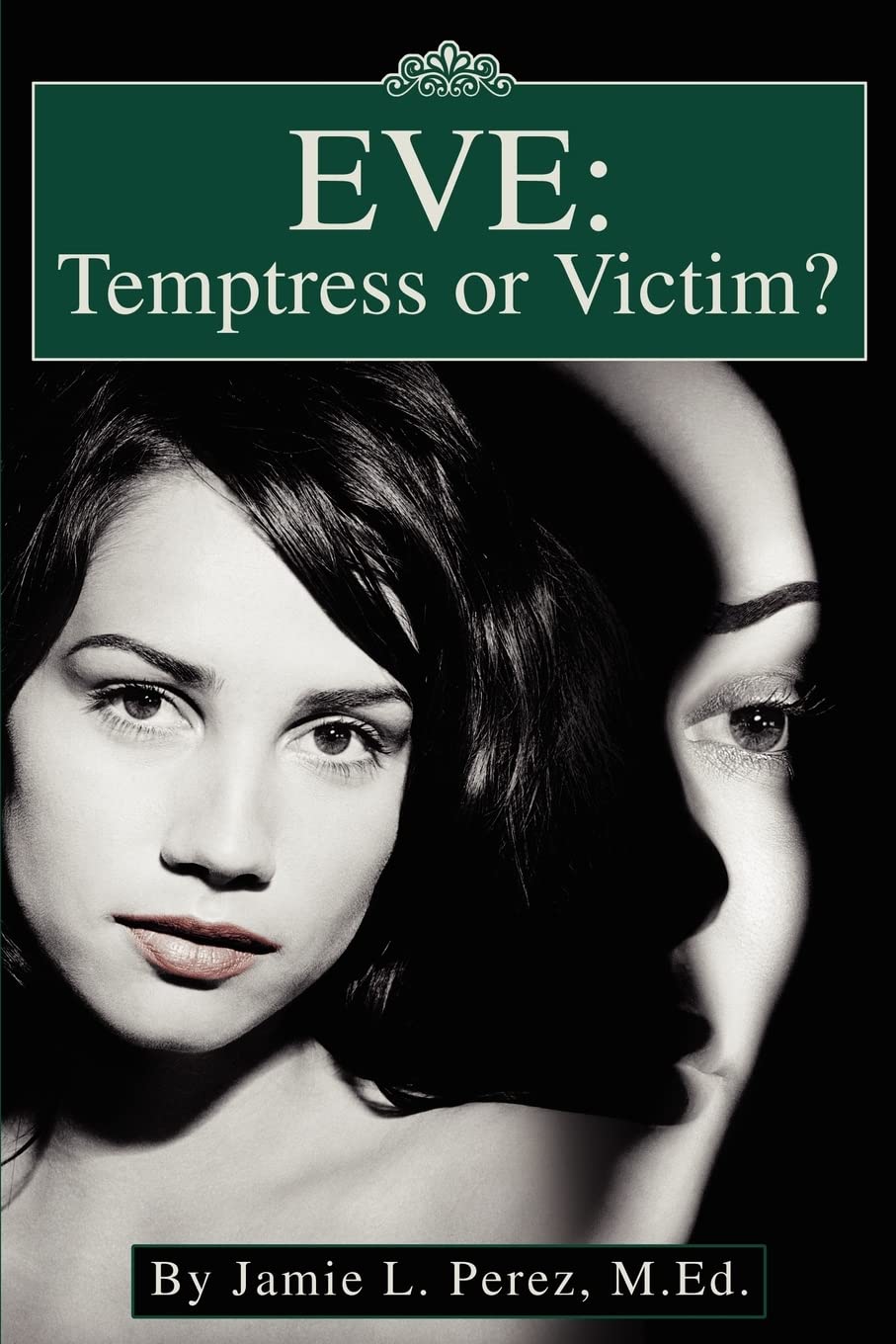Eve: Temptress or Victim?