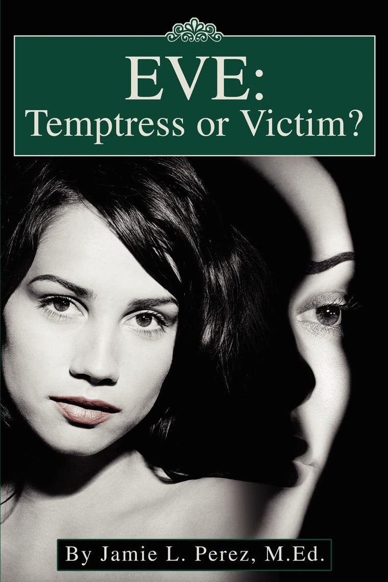 Eve: Temptress or Victim?