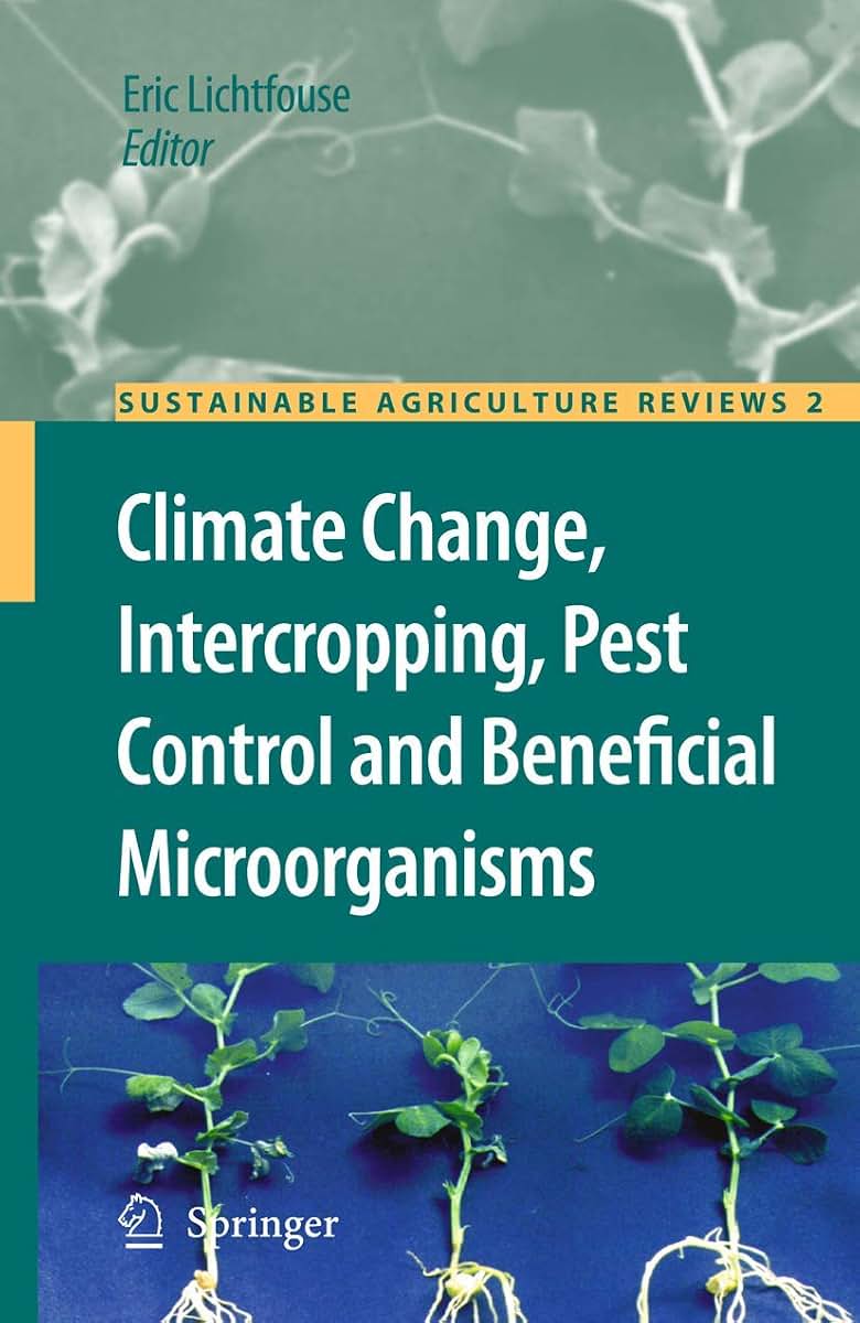 Climate Change, Intercropping, Pest Control and Beneficial Microorganisms (Sustainable Agriculture Reviews, 2)