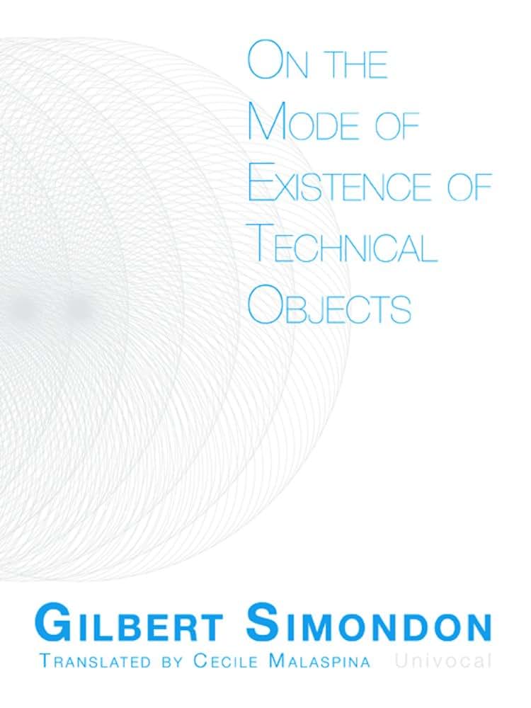 On the Mode of Existence of Technical Objects (Univocal)