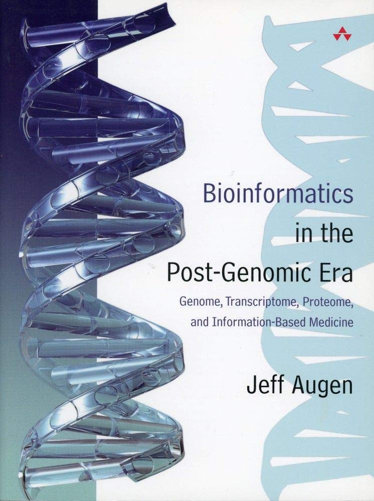 Bioinformatics in the Post-Genomic Era: Genome, Transcriptome, Proteome, and Information-Based Medicine
