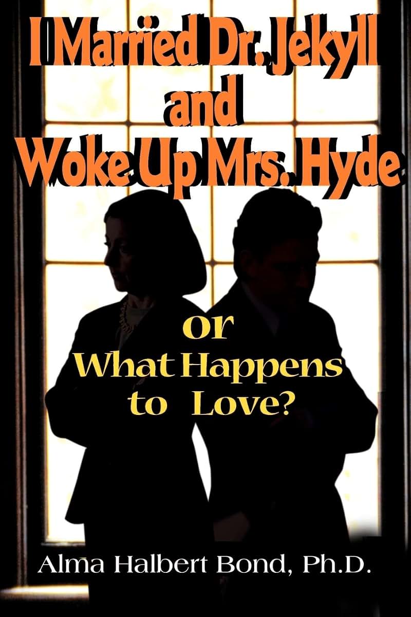 I Married Dr. Jekyll and Woke Up Mrs. Hyde: or What Happens to Love?