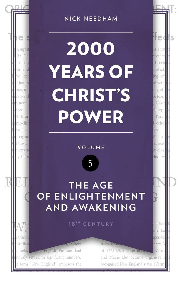 2,000 Years of Christs Power Vol. 5: The Age of Enlightenment and Awakening