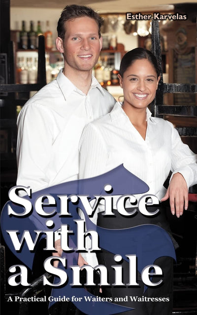 SERVICE WITH A SMILE: A Practical Guide for Waiters and Waitresses
