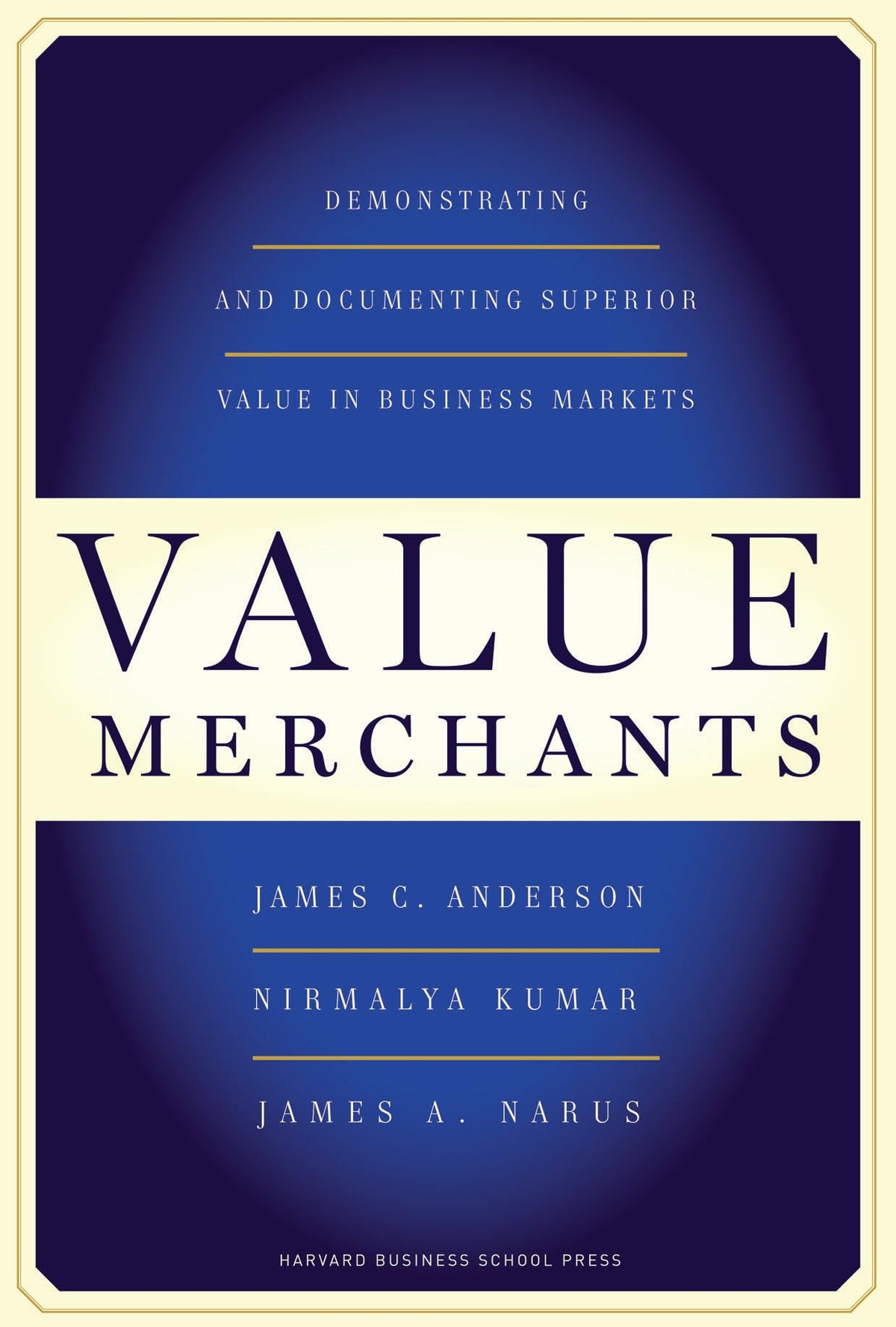 Value Merchants: Demonstrating and Documenting Superior Value in Business Markets