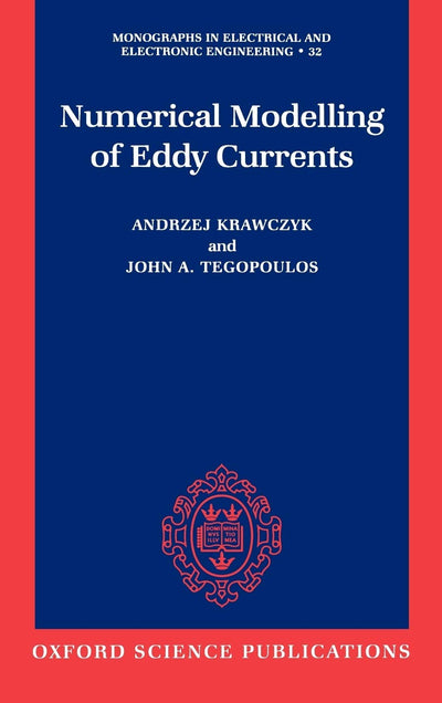 Numerical Modelling of Eddy Currents (Monographs in Electrical and Electronic Engineering)
