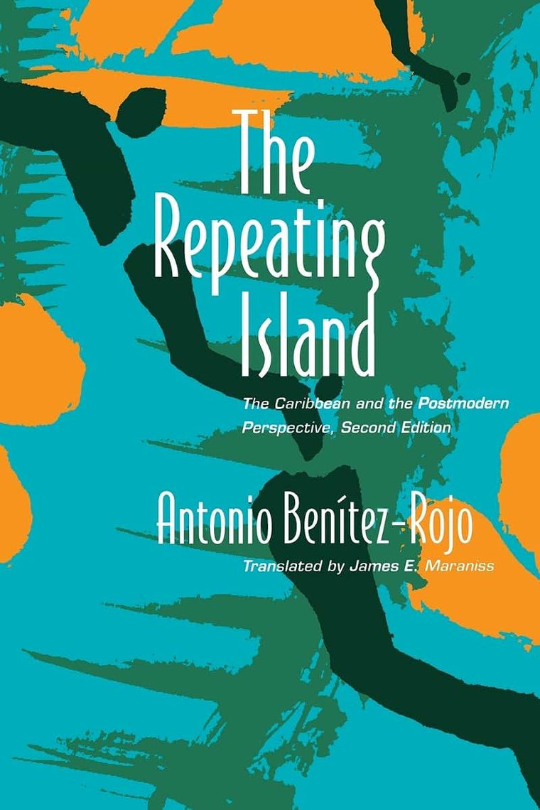 The Repeating Island: The Caribbean and the Postmodern Perspective (Post-Contemporary Interventions)