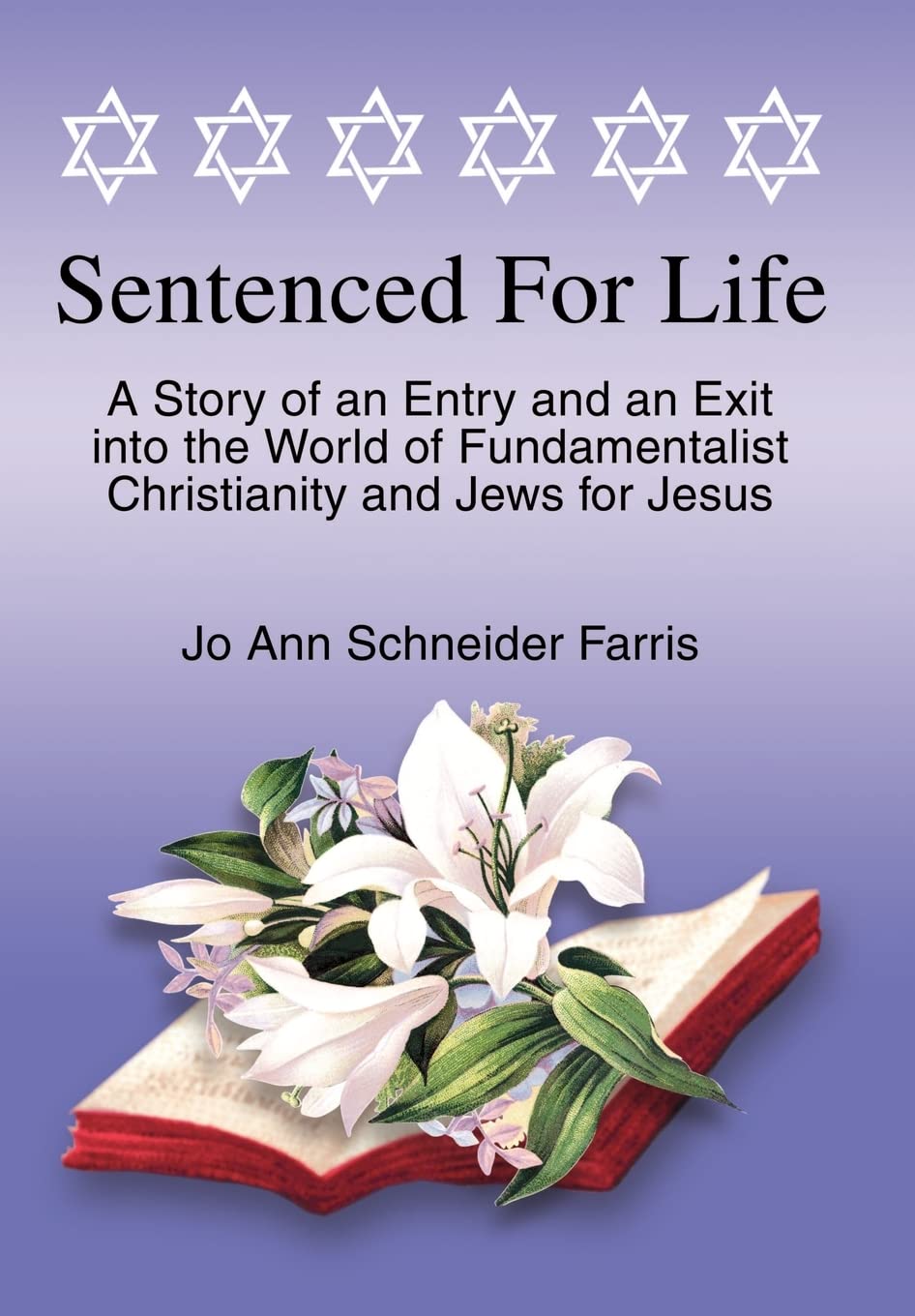 Sentenced for Life: A Story of an Entry and an Exit into the World of Fundamentalist Christianity and Jews for Jesus