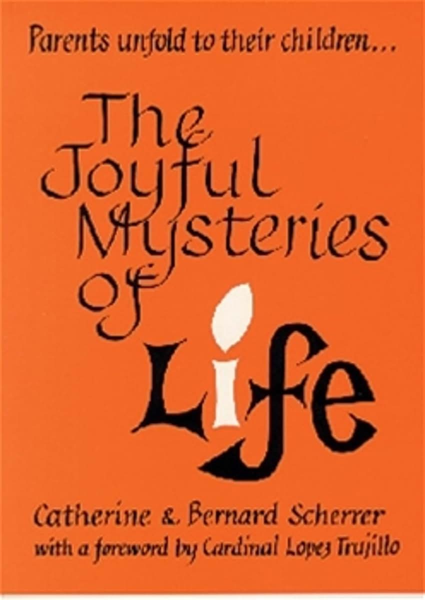 The Joyful Mysteries of Life by Scherrer, Catherine-Bernard
