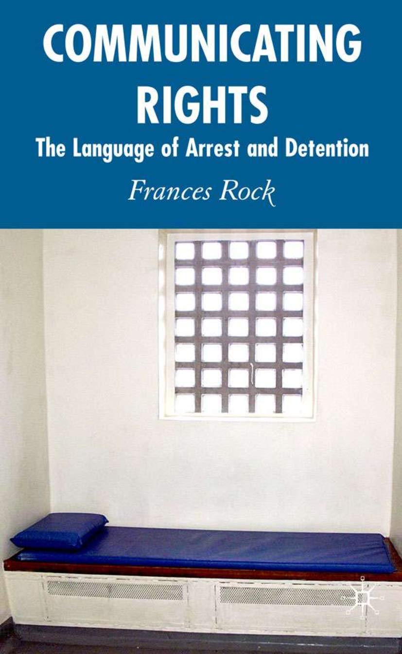 Communicating Rights: The Language of Arrest and Detention