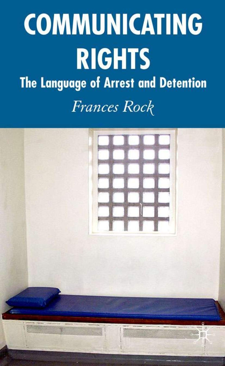 Communicating Rights: The Language of Arrest and Detention