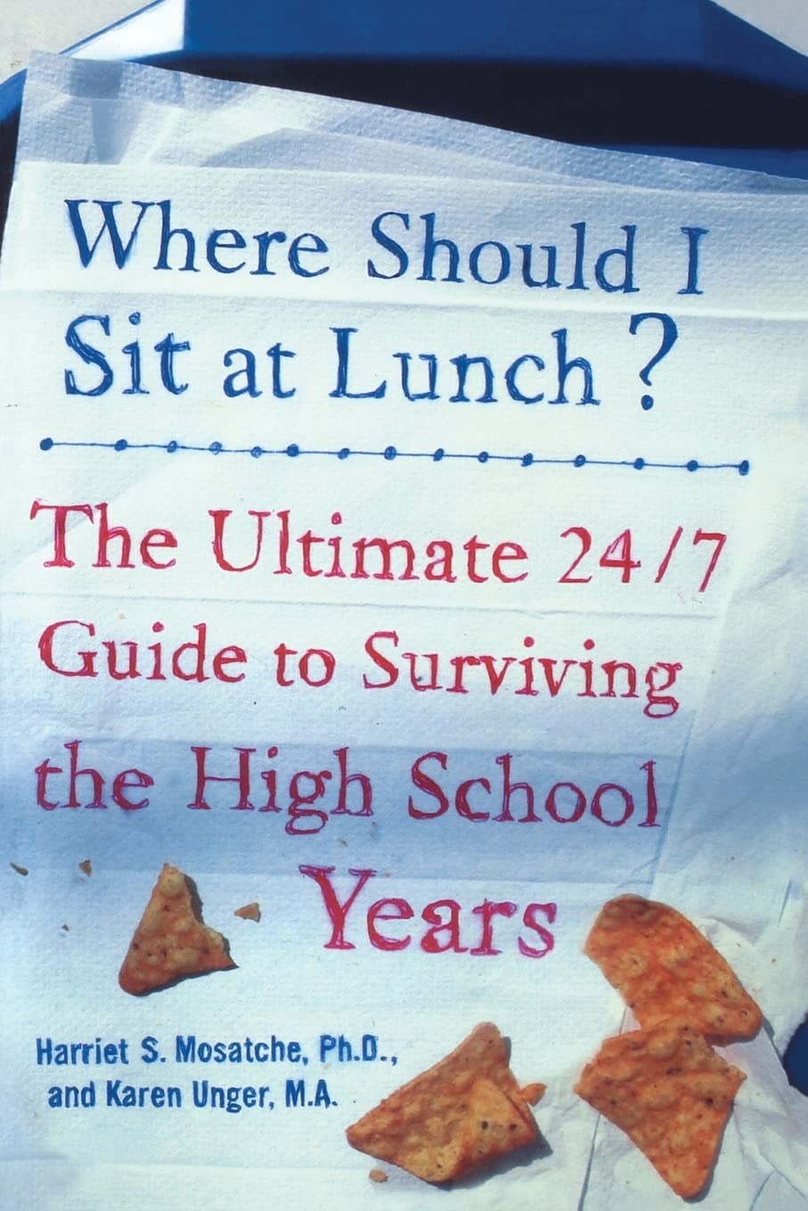 Where Should I Sit at Lunch? The Ultimate 24/7 Guide to Surviving the High School Years