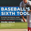 Baseball's Sixth Tool