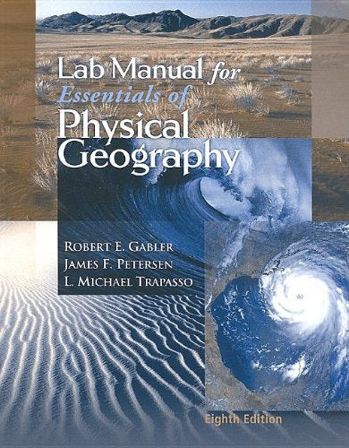 Lab Manual for Gabler/Petersen/Trepassos Essentials of Physical Geography, 8th