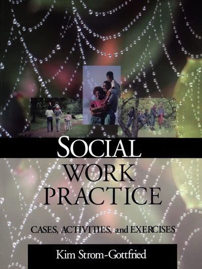 Social Work Practice: Cases, Activities and Exercises (Series in Social Work)