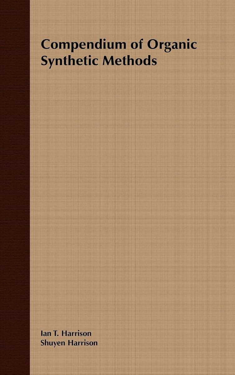 Volume 1, Compendium of Organic Synthetic Methods