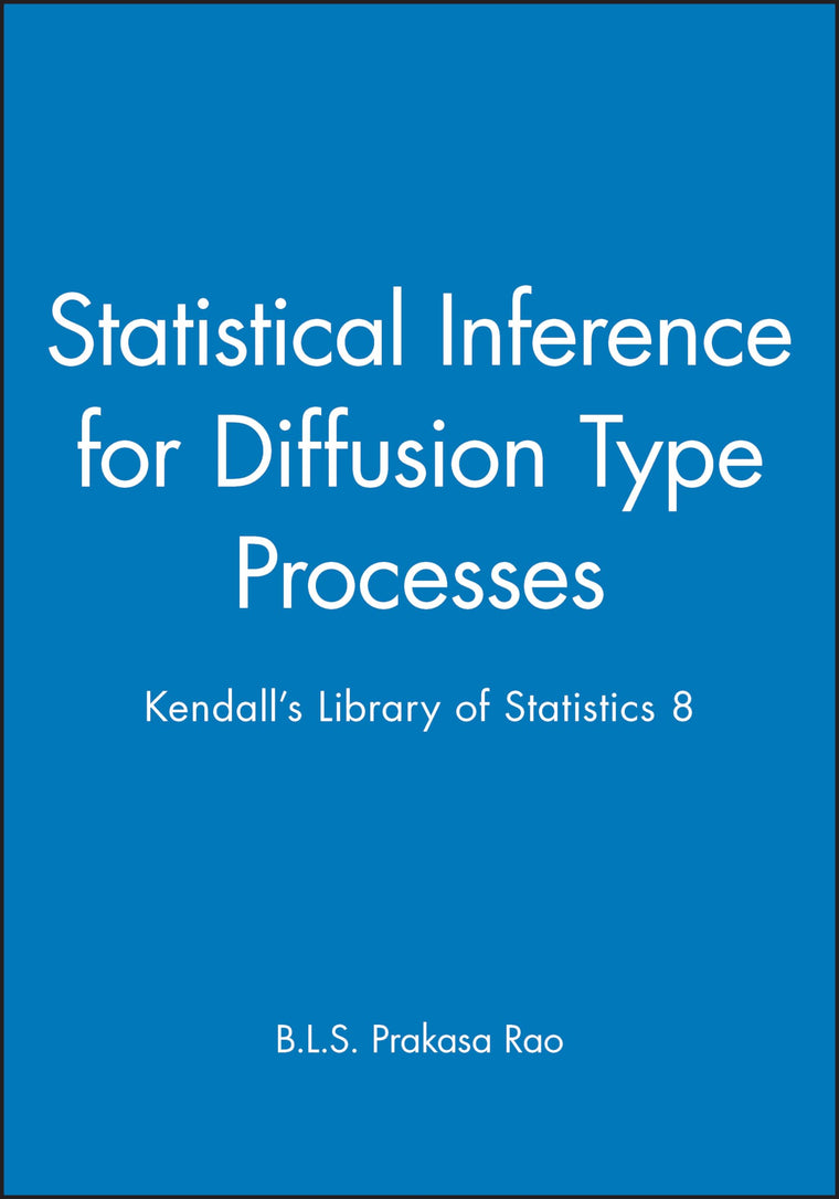 Statistical Inference for Diffusion Type Processes: Kendall's Library of Statistics 8