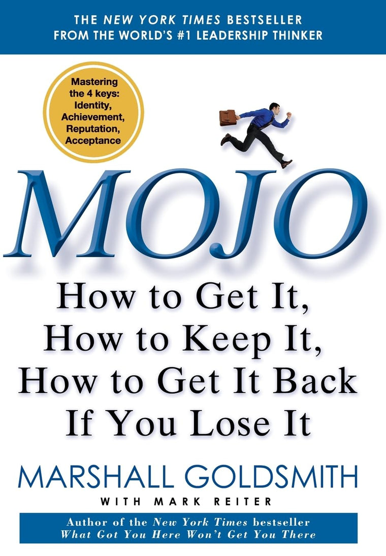 Mojo: How to Get It, How to Keep It, How to Get It Back If Y