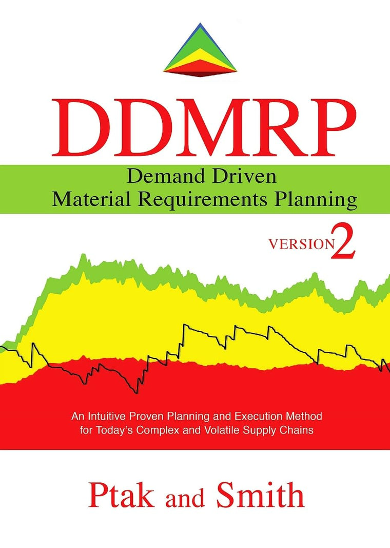 Demand Driven Material Requirements Planning (DDMRP): Version 2 (Volume 1)