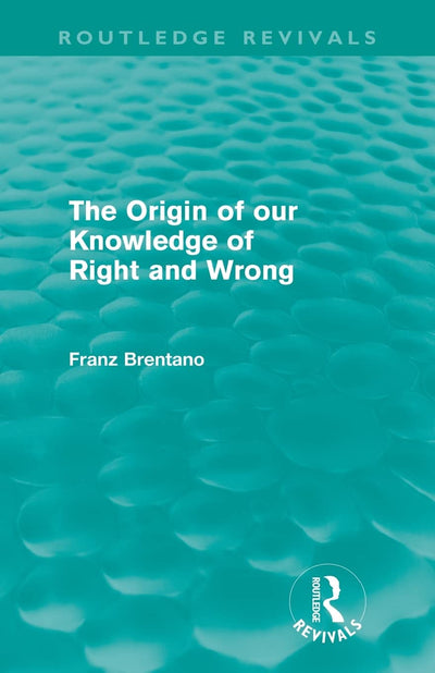 The Origin of Our Knowledge of Right and Wrong (Routledge Revivals)