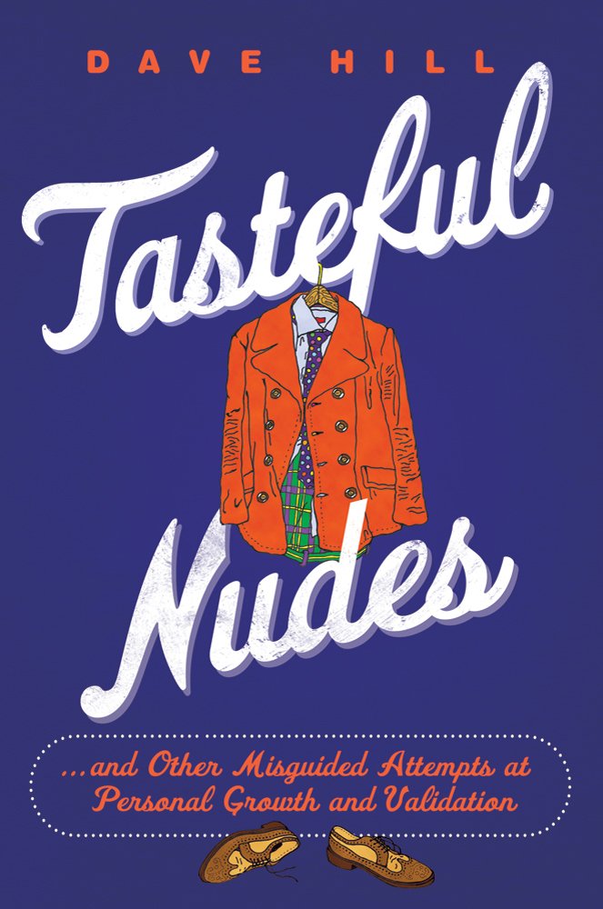 Tasteful Nudes: ...and Other Misguided Attempts at Personal
