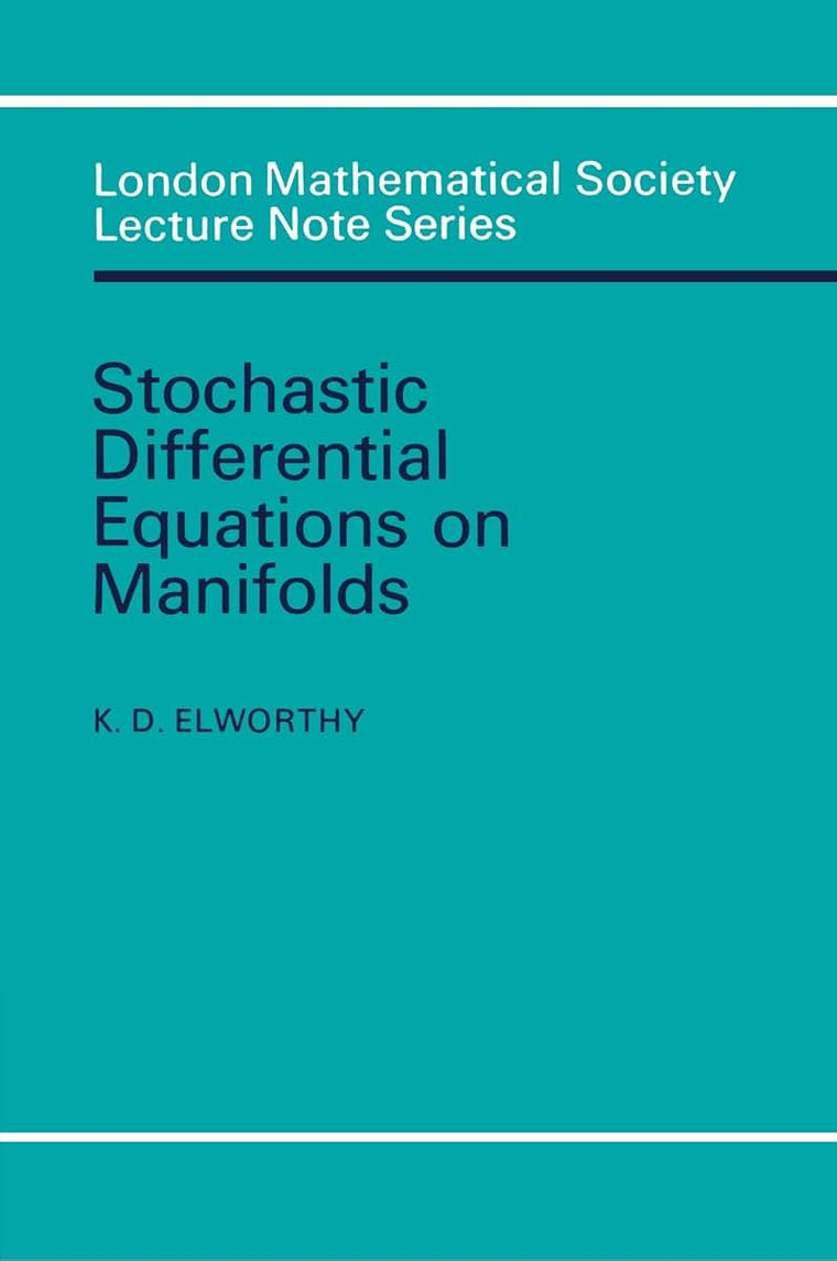 Stochastic Differential Equations on Manifolds (London Mathematical Society Lecture Note Series, Series Number 70)