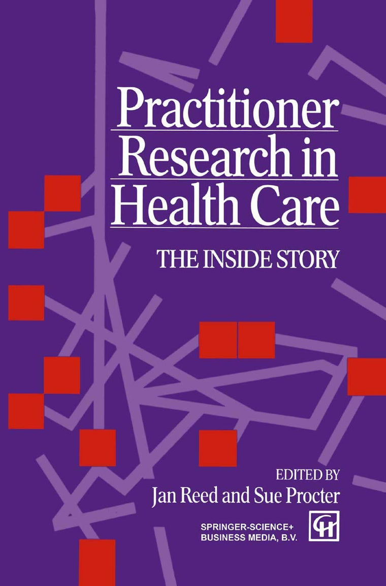Practitioner Research in Health Care: The Inside Story